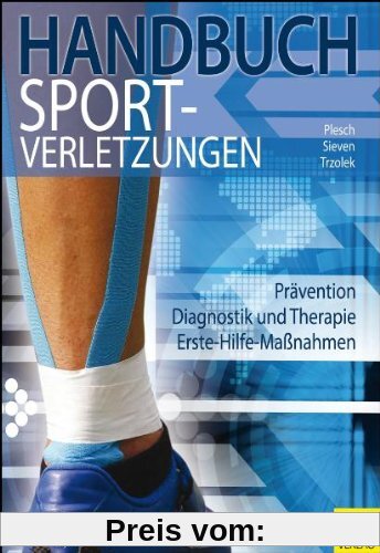 Handbuch Sportverletzungen: Prävention. Diagnostik und Therapie. Erste-Hilfe-Maßnahmen